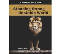 Journey to Standing Strong in an Unstable World (ESV®): A Study of Daniel