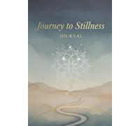 JOURNEY TO STILLNESS: SILENCE IS THE SOUND OF PEACE