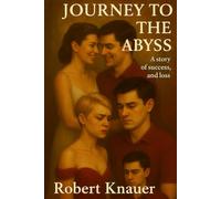 JOURNEY TO THE ABYSS: A story of success and loss