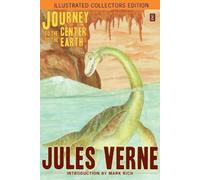 Journey to the Center of the Earth (Illustrated Collectors Edition)(SF Classic)