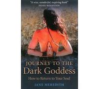 Journey to the Dark Goddess: How to Return to Your Soul - [Version Originale] Inconnu (Auteur)