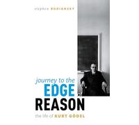 Journey to the Edge of Reason: The Life of Kurt Gödel