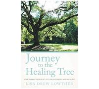 Journey To The Healing Tree