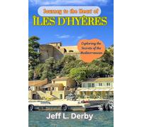 Journey to the Heart of Îles d'Hyères: Exploring the Secrets of the Mediterranean