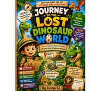 Journey to the Lost Dinosaur World: Story, Coloring, Mazes, Puzzles, Dinosaur Facts & Explorer Missions!
