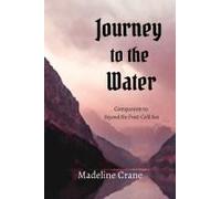 Journey To The Water: Companion To Beyond The Frost-Cold Sea