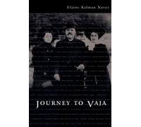Journey To Vaja: Reconstructing The World Of A Hungarian-Jewish Family (Mcgill-Queens Studies In Ethnic History)
