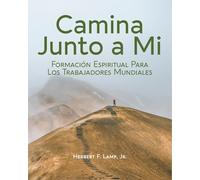 Journey with Me [Spanish] Camina Junto a Mi: Formación Espiritual Para Los Trabajadores Mundiales