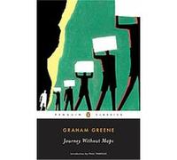 Journey Without Maps, Penguin Classics Series Graham Greene (Auteur)