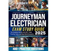 JOURNEYMAN ELECTRICIAN EXAM PREP: Comprehensive Study Guide with Practice Tests and NEC Navigation Strategies for the 2023 National Electrical Code®