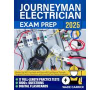 Journeyman Electrician Exam Prep: Master the NEC Concepts and Pass with Confidence Through Targeted Practice Questions and Essential Test-Taking Strategies
