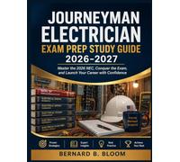 Journeyman Electrician Exam Prep Study Guide 2026-2027: Master the 2026 NEC, Conquer the Exam, and Launch Your Career with Confidence