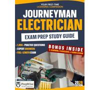 Journeyman Electrician Exam Prep Study Guide: Your First-Time Licensing Companion with 1,000+ Practice Questions, Expert Answers, and A Full-Length Exam