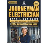 Journeyman Electrician Exam Study Guide: Complete NEC-Based Prep for All State Licensing Exams with 3 Full-Length Practice Tests and 500+ Questions with Detailed Answer Explanations
