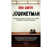 Journeyman: One Man's Odyssey Through the Lower Leagues of English Football