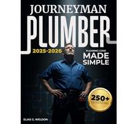 Journeyman Plumber - Plumbing Code Made Simple: Pass the Journeyman Plumber Exam with Confidence | UPC & IPC Code Made Easy, Practice Tests Included, Real-World Prep That Gets You Licensed