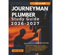 Journeyman Plumber Study Guide 2026-2027: All-in-one Journeyman Plumber Study Guide 2026 for the Journeyman Plumber Exam. with Journeyman Plumber Exam Review Material and 900 Practice Test Questions.