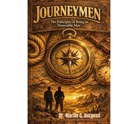 Journeymen: The pathway of becoming an honorable man