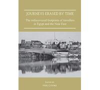 Journeys Erased By Time: The Rediscovered Footprints Of Travellers In Egypt And The Near East