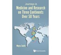 Journeys In Medicine And Research On Three Continents Over 50 Years - [Livre en VO] Moyra Smith (Auteur)