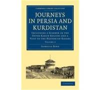 Journeys in Persia and Kurdistan: Volume 2: Including a Summer in the Upper Karun Region and a Visit to the Nestorian Rayahs Bird, Isabella Lucy, Isabella, Bird (Auteur)