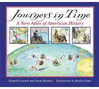 Journeys in Time: A New Atlas of American History