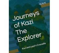 Journeys of Kazi The Explorer: Kazi and Luozi's Crocodile
