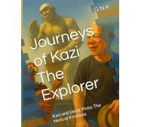 Journeys of Kazi The Explorer: Kazi and Uncle Pinto: The Hero of Kinshasa