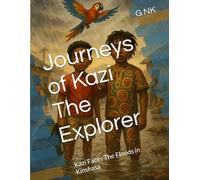 Journeys Of Kazi The Explorer: Kazi Faces The Floods In Kinshasa