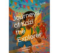 Journeys of Kazi the Explorer: Kazi Meets The Sapeurs of Kinshasa