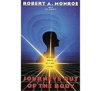 Journeys Out of the Body: The Classic Work on Out-of-Body Experience