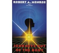 Journeys Out of the Body: The Classic Work on Out-of-Body Experience