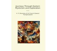 Journeys Through Eastern Mysticism and Exploration