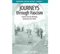 Journeys Through Fascism, Remapping Cultural History Charles Burdett (Auteur)