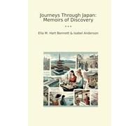 Journeys Through Japan: Memoirs of Discovery