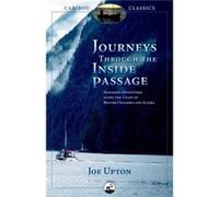 Journeys Through the Inside Passage by Joe Upton Joe Upton (Auteur)