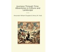 Journeys Through Time: Adventures in Culture and Landscape
