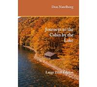 Journeys to the Cabin by the Lake: Large Print Edition