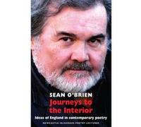 Journeys to the Interior: Ideas of England in Contemporary Poetry: Newcastle/Bloodaxe Poetry Lectures - [Version Originale] Sean O,brien (Auteur)