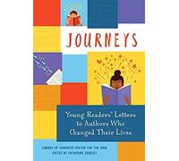 Journeys: Young Readers' Letters To Authors Who Changed Their Lives