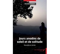 Jours anodins de soleil et de solitude - Kamel Abdat - Les Impliqués - broché - Nouvelles