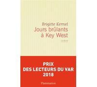 Jours brûlants à Key West - Brigitte Kernel - Flammarion - broché - Roman