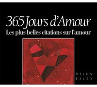 Jours d'amour 365 Les plus belles citations sur l'amour - Helen Exley - Exley Eds - broché - Calendrier