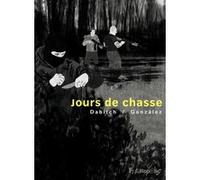 Jours de chasse Jorge González (Auteur), Christophe Dabitch (Auteur)