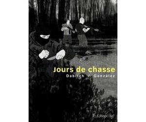 Jours de chasse Jorge González (Auteur), Christophe Dabitch (Auteur)