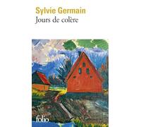 Sylvie Germain – Jours de colère – Roman – Poche (Gallimard)
