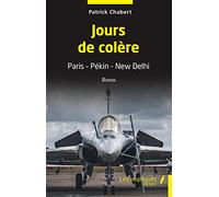 Jours de colère: Paris Pékin New Delhi
