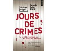 Jours de crimes Stéphane Durand-Souffland (Auteur), Pascale Robert-Diard (Auteur)