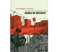 Jours de destruction, jours de révolte Chris Hedges (Auteur), Sidonie Van Den Dries (Traduction), Joe Sacco (Auteur), Stephane Dacheville (Traduction)