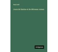 Jours de famine et de détresse: roman
